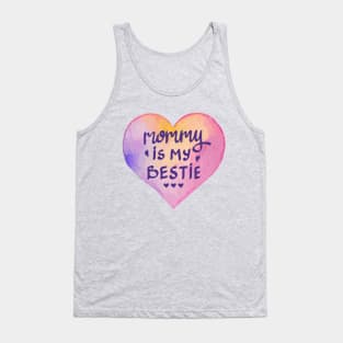 Mommy Is My Bestie - Watercolor Love Tank Top